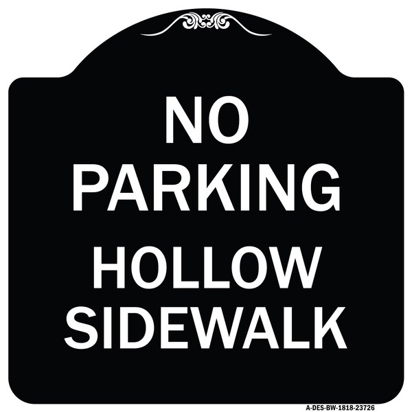 Signmission No Parking Hollow Sidewalk Heavy-Gauge Aluminum Architectural Sign, 18" x 18", BW-1818-23726 A-DES-BW-1818-23726 - main